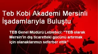 Teb Kobi Akademi Mersinli İşadamlarıyla Buluştu