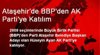 Ataşehir'de BBP'den AK Parti'ye Katılım