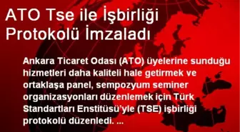 ATO Tse ile İşbirliği Protokolü İmzaladı