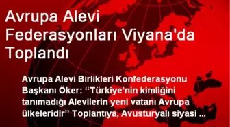 Avrupa Alevi Federasyonları Viyana'da Toplandı