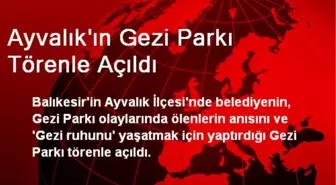 Ayvalık'ın Gezi Parkı Törenle Açıldı