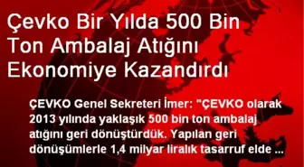 Çevko Bir Yılda 500 Bin Ton Ambalaj Atığını Ekonomiye Kazandırdı