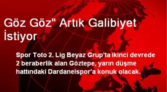 'Göz Göz' Artık Galibiyet İstiyor