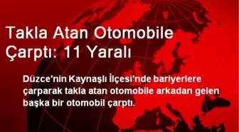 Takla Atan Otomobile Çarptı: 11 Yaralı