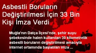 Asbestli Boruların Değiştirilmesi İçin 33 Bin Kişi İmza Verdi