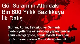 Göl Sularının Altındaki Bin 600 Yıllık Bazilikaya İlk Dalış