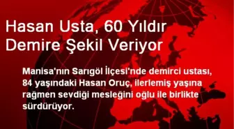 Hasan Usta, 60 Yıldır Demire Şekil Veriyor