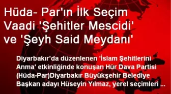 Hüda- Par'ın İlk Seçim Vaadi 'Şehitler Mescidi' ve 'Şeyh Said Meydanı'