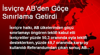 İsviçre AB'den Göçe Sınırlama Getirdi