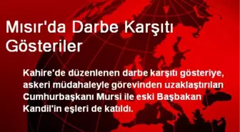 Mısır'da Darbe Karşıtı Gösteriler