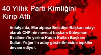 40 Yıllık Parti Kimliğini Kırıp Attı