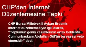 CHP'den İnternet Düzenlemesine Tepki