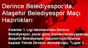 Derince Belediyespor'da, Ataşehir Belediyespor Maçı Hazırlıkları