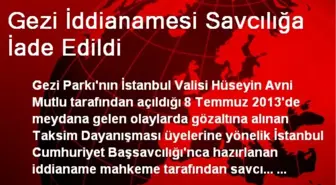 Gezi İddianamesi Savcılığa İade Edildi