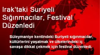 Irak'taki Suriyeli Sığınmacılar, Festival Düzenledi