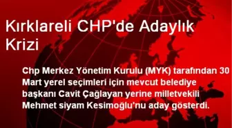 Kırklareli CHP'de Adaylık Krizi