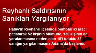 Reyhanlı Saldırısının Sanıkları Yargılanıyor