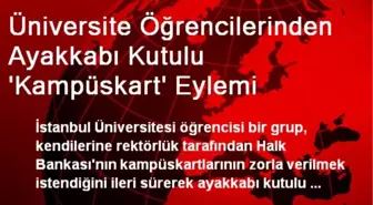 Üniversite Öğrencilerinden Ayakkabı Kutulu 'Kampüskart' Eylemi