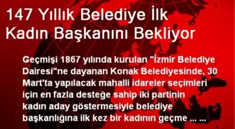 147 Yıllık Belediye İlk Kadın Başkanını Bekliyor
