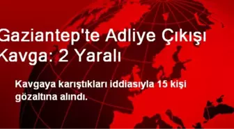 Gaziantep'te Adliye Çıkışı Kavga: 2 Yaralı