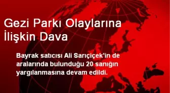 Gezi Parkı Olaylarına İlişkin Dava