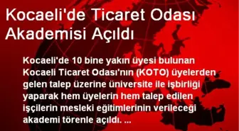 Kocaeli'de Ticaret Odası Akademisi Açıldı