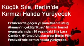 Küçük Sıla, Berlin'de Kırmızı Halıda Yürüyecek