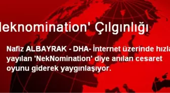 Neknomination' Çılgınlığı