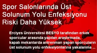 Spor Salonlarında Üst Solunum Yolu Enfeksiyonu Riski Daha Yüksek