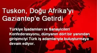 Tuskon, Doğu Afrika'yı Gaziantep'e Getirdi