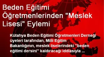 Beden Eğitimi Öğretmenlerinden 'Meslek Lisesi' Eylemi