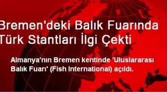 Bremen'deki Balık Fuarında Türk Stantları İlgi Çekti