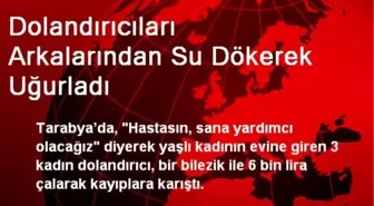 Dolandırıcıları Arkalarından Su Dökerek Uğurladı