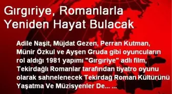 Gırgıriye, Romanlarla Yeniden Hayat Bulacak