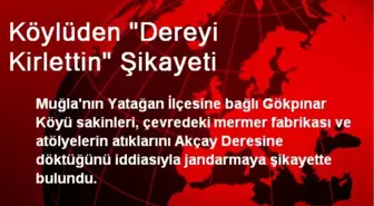 Köylüden 'Dereyi Kirlettin' Şikayeti