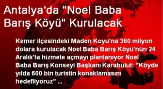 Antalya'da Noel Baba Barış Köyü Kurulacak