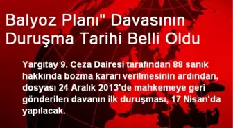 Balyoz Planı' Davasının Duruşma Tarihi Belli Oldu