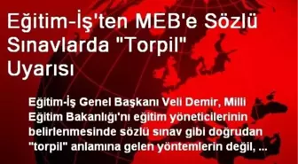 Eğitim-İş'ten MEB'e Sözlü Sınavlarda 'Torpil' Uyarısı