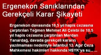 Ergenekon Sanıklarından Gerekçeli Karar Şikayeti