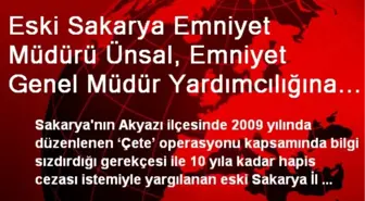 Eski Sakarya Emniyet Müdürü Ünsal, Emniyet Genel Müdür Yardımcılığına Atandı