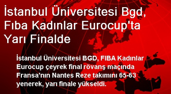 İstanbul Üniversitesi BGD, Yarı Finalde