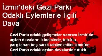 İzmir'deki Gezi Parkı Davasında 5 Tahliye