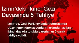 İzmir'deki İkinci Gezi Davasında 5 Tahliye