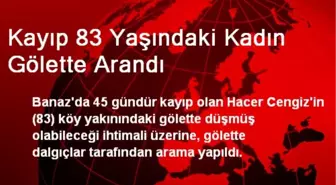 Kayıp 83 Yaşındaki Kadın Gölette Arandı