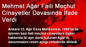 Mehmet Ağar Faili Meçhul Cinayetler Davasında İfade Verdi