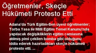 Öğretmenler, Skeçle Hükümeti Protesto Etti