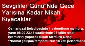 Sevgililer Günü'Nde Gece Yarısına Kadar Nikah Kıyacaklar