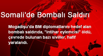 Somali'de Bombalı Saldırı