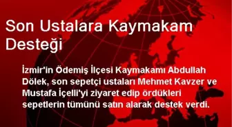 Son Ustalara Kaymakam Desteği