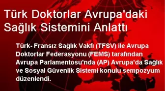 Türk Doktorlar Avrupa'daki Sağlık Sistemini Anlattı